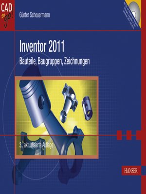 cover image of Inventor 2011--Bauteile, Baugruppen, Zeichnungen